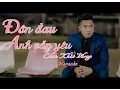 Lagu [KARAOKE] Đớn Đau Anh Vẫn Yêu - Châu Khải Phong