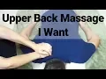 Upper Back Massage I Want - Massage Monday 418