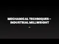 Mechanical Techniques - Industrial Millwright 1385