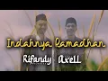 Download Lagu Axell Roberts \u0026 Rifandy Rolobessy - Indahnya Ramadhan - Lagu Religi Ramadhan (Official Music Video)