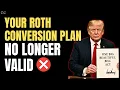 Roth Conversions Have Changed The Math You Were Using Is Now Wrong