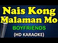 Download Lagu NAIS KONG MALAMAN MO - Boyfriends (HD Karaoke)