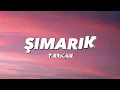 TARKAN - ŞIMARIK (MUAH) - lyrics/sözleri