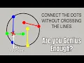Connect the Dots without crossing the lines Are you smart enough