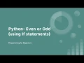 Even or Odd numbers in Python 3 Programming for Beginners Episode 2