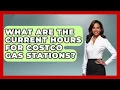 What Are the Current Hours for Costco Gas Stations Pocket Friendly Adventures