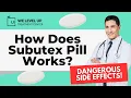 The Unexpected Truth Behind How Subutex Buprenorphine Pill Works