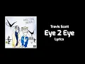 Download Lagu Travis Scott, Quavo - Eye 2 Eye (Lyrics) ft. Takeoff