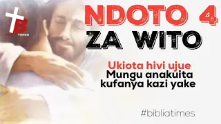 NDOTO 4 ZA WITO WA MUNGU 