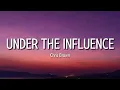 Download Lagu Chris Brown - Under The Influence (Lyrics) | Baby, who cares? But I know you care [Tiktok Song]