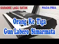 Download Lagu ORANG KE TIGA ll KARAOKEBATAK ll NABASA TRIO ll NADA PRIA FIS=DO