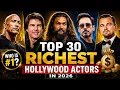 Top 30 Richest Hollywood Actors in 2026I Net Worth Age Most FamousMovies