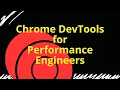Chrome DevTools for Performance Engineers - Network