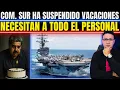 🚨EL COMANDO SUR SUSPENDE VACACIONES MIENTRAS MADURO NO APARECIÓ NI EN SU CUMPLEAÑOS.