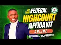 HOW TO DO YOUR FEDERAL HIGH COURT AFFIDAVIT ONLINE AND GET IT IN 1 HOUR OR LESS