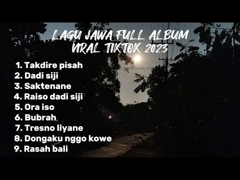 Download MP3 Lagu jawa full album viral TikTok || Takdire pisah, Dadi siji, Saktenane.