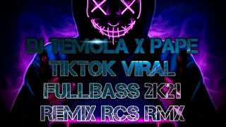 Download DJ OLD TEMOLA X PAPE VIRAL TIKTOK REMIX RCS RMX 2021 MP3