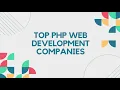 Top 10 PHP Web Development Companies 2024