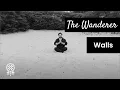 Lagu The Wanderer - Walls (Official Video)