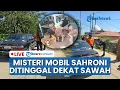 Download Lagu 🔴LIVE: Misteri Mobil Keluarga Sahroni Ditemukan di Desa Berbeda, Ada Mobil Pick Up Dicurigai Warga