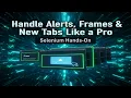 Day 10 - Handle Alerts Frames New Tabs Like a Pro Selenium WebDriver Hands-On