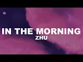 ZHU - In the Morning (#Lyrics)