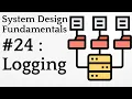 Logging System Design Fundamentals