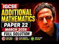 0606 Additional Mathematics Paper 22 March 2026 Full Walkthrough