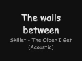 Download Lagu Skillet - The Older I Get - Acoustic (Lyrics)