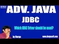 Adv JAVA JDBC Session - 20 Which JDBC Driver should be used by Durga sir