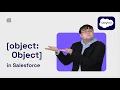 How to deal with the dreaded object Object Error in Salesforce Smoothstack