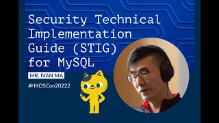 MySQL - Security Technical Implementation Guide STIG for MySQL HKOSCon 2022