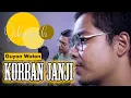 Download Lagu KORBAN JANJI - GUYON WATON | jikunpeh cover gitar akustik | abot tak trimo kanti ikhlas legowo