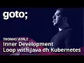 Inner Development Loop with Java on Kubernetes Thomas Vitale GOTO 2022