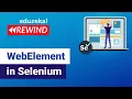WebElement in Selenium Web Elements Element Locators Selenium tutorial Edureka Rewind