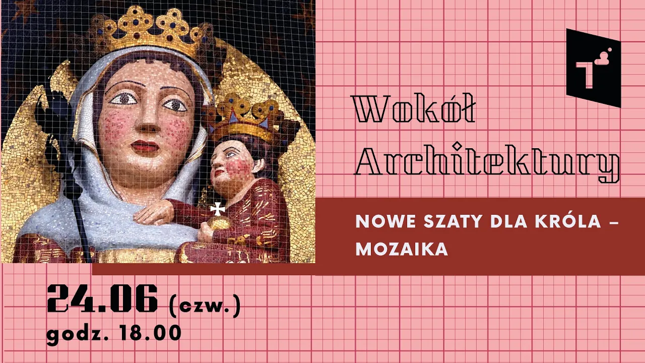 Wokół Architektury: Nowe szaty króla - prowadzi: o. Lucjan Bartkowiak