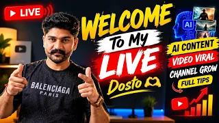 Welcome To My Live Dosto 🫶 | AI Content से Video Viral & Channel Grow करने की Full Tips 🚀