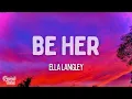 Ella Langley - Be her (Lyrics)