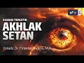 Download Lagu Akhlak Setan (Part-1) - Ustadz Dr. Firanda Andirja, M.A