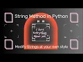 Python String Modification Advanced Techniques for Developers Lecture-5