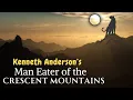 Download Lagu Man Eater of the Crescent Mountains by Kenneth Anderson | Adventure Audiostory