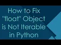 How to Fix float Object is Not Iterable in Python