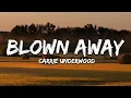 Carrie Underwood - Blown Away
