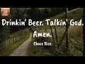 Drinkin' Beer. Talkin' God. Amen. (feat. Florida Georgia Line) - Chase Rice (Lyrics)