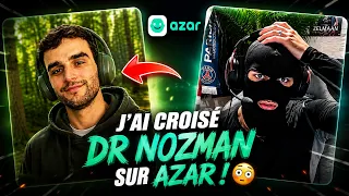 J’AI CROISÉ DR NOZMAN SUR AZAR 😱