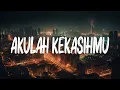 Download Lagu Akulah Kekasihmu - AXL (Lirik)