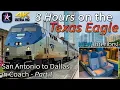 8 Hours on the Texas Eagle NEW Long Distance Interiors San Antonio - Dallas in Coach Part 1