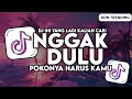 Download Lagu DJ NGGAK DULU - POKONYA HARUS KAMU SLOW BASS FYP VIRAL TIKTOK