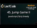 45 Jump Game II JavaScript Greedy O n TC LeetCode Daily Challenge