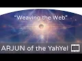 Download Lagu ☆ Arjun of the YahYel | Weaving the Web | Manifesting from the (Sub)conscious Mind ☆